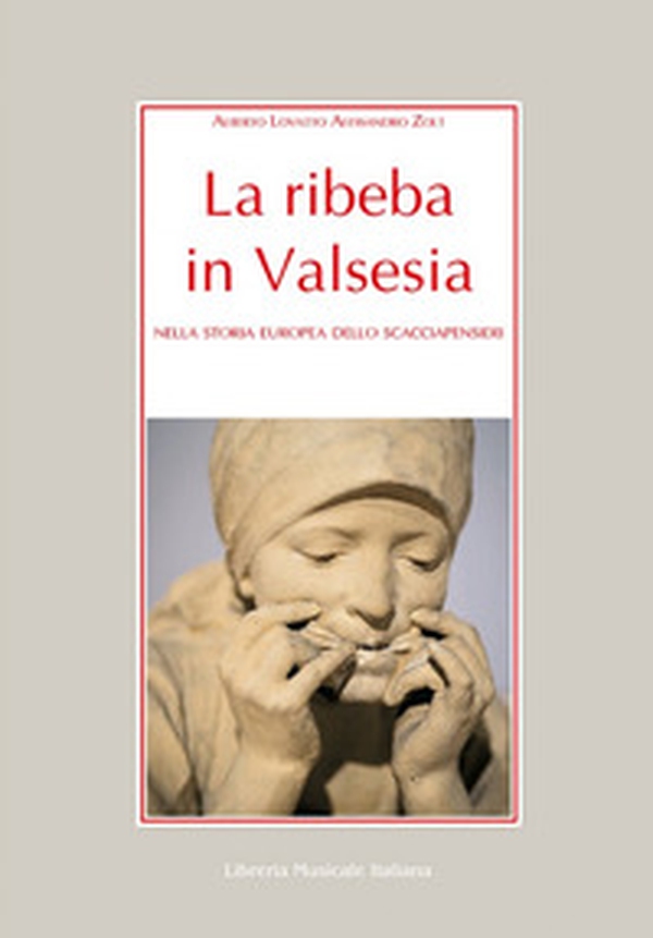 La ribeba in Valsesia. Nella storia europea dello scacciapensieri - Librerie.coop La ribeba in Valsesia. Nella storia europea dello scacciapensieri - Librerie.coop
