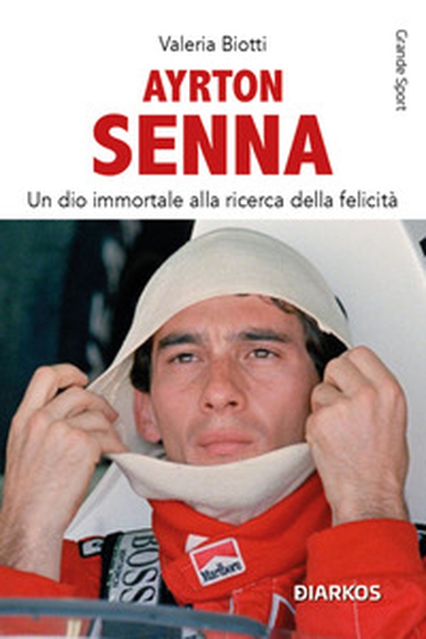 Ayrton Senna. Un dio immortale alla ricerca della felicità - Librerie.coop Ayrton Senna. Un dio immortale alla ricerca della felicità - Librerie.coop