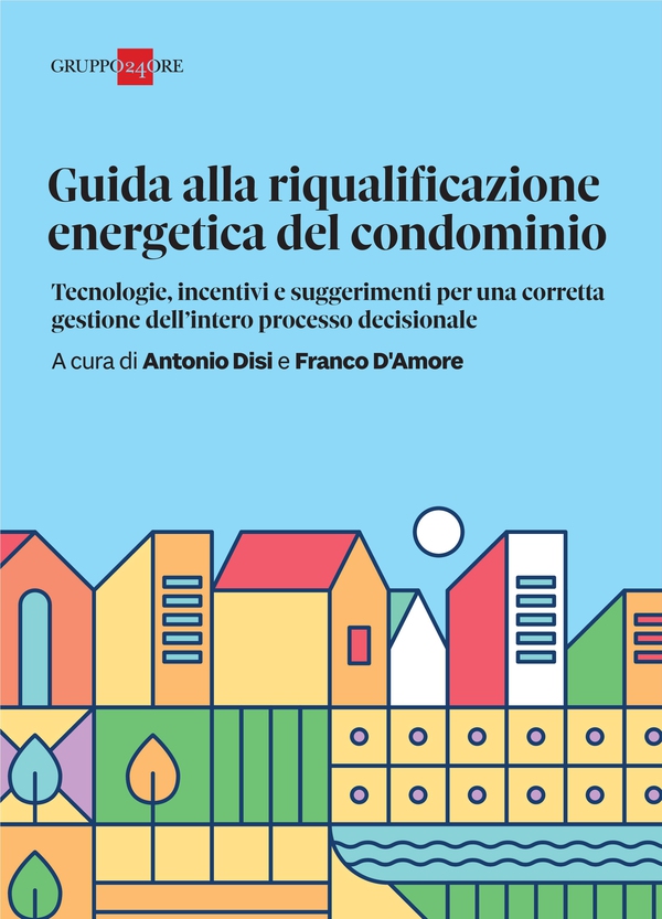 Guida alla riqualificazione energetica del condominio - Librerie.coop Guida alla riqualificazione energetica del condominio - Librerie.coop