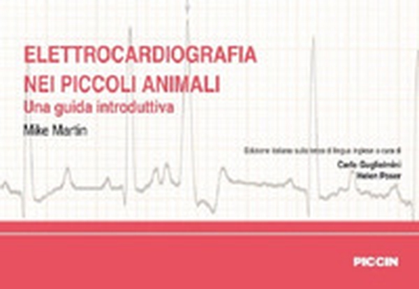 Elettrocardiografia nei piccoli animali. Una guida introduttiva - Librerie.coop Elettrocardiografia nei piccoli animali. Una guida introduttiva - Librerie.coop
