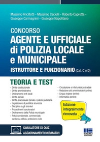 Concorso agente e ufficiale di Polizia locale e municipale. Istruttore e funzionario (Cat. C e D). Teoria e test - Librerie.coop Concorso agente e ufficiale di Polizia locale e municipale. Istruttore e funzionario (Cat. C e D). Teoria e test - Librerie.coop
