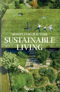 Homes for our time. Sustainable living. Ediz. inglese, francese e tedesca - Librerie.coop