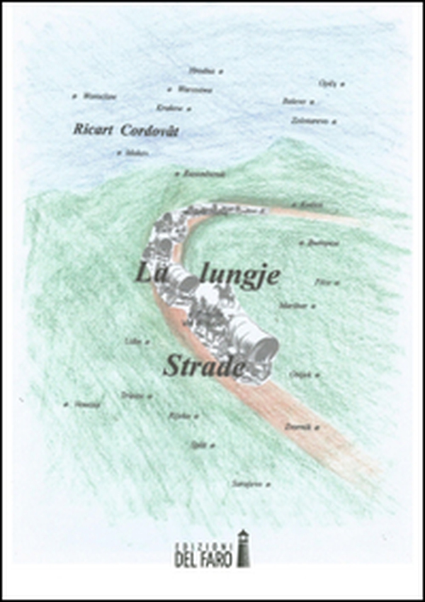 La lungje strade (le lunghe strade). Testo italiano e friulano - Librerie.coop