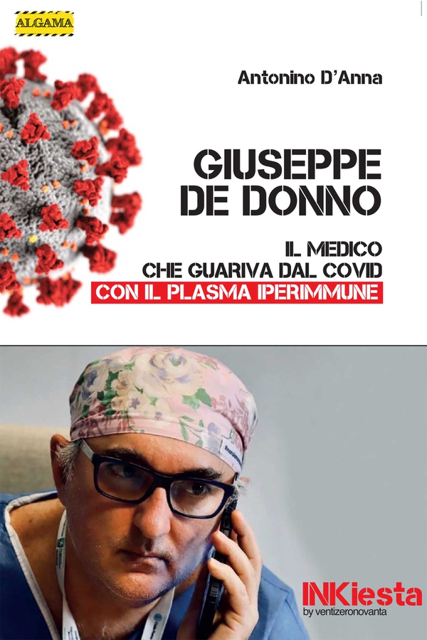 Giuseppe De Donno - Il medico che guariva dal Covid con il plasma iperimmune - Librerie.coop Giuseppe De Donno - Il medico che guariva dal Covid con il plasma iperimmune - Librerie.coop