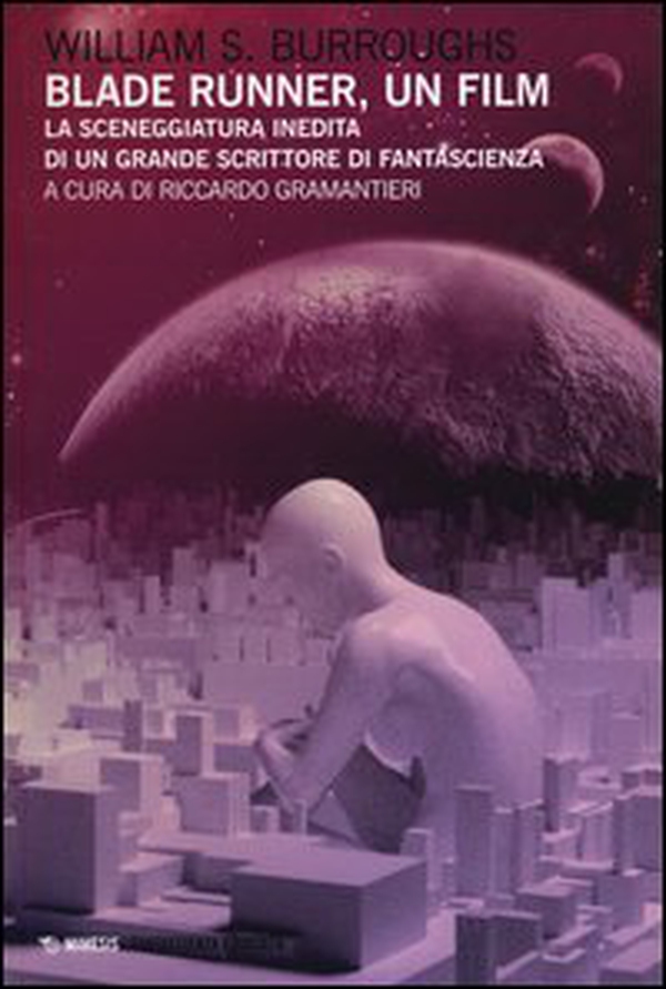 Blade Runner, un film. La sceneggiatura inedita di un grande scrittore di fantascienza - Librerie.coop Blade Runner, un film. La sceneggiatura inedita di un grande scrittore di fantascienza - Librerie.coop