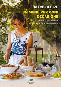 Un menù per ogni occasione. Storie di vita e ricette per innamorarti della cucina - Librerie.coop Un menù per ogni occasione. Storie di vita e ricette per innamorarti della cucina - Librerie.coop