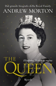 The Queen. Elisabetta, 70 anni da regina - Librerie.coop