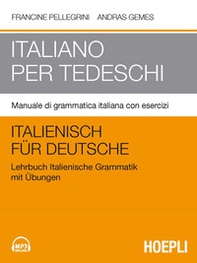 Italiano per tedeschi. Manuale di grammatica italiana con esercizi - Librerie.coop Italiano per tedeschi. Manuale di grammatica italiana con esercizi - Librerie.coop