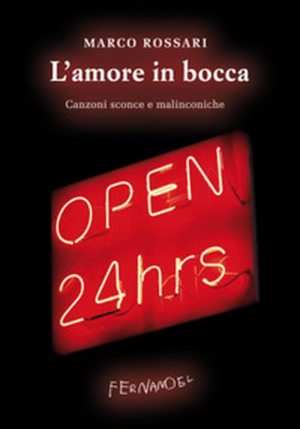 L'amore in bocca. Canzoni sconce e malinconiche - Librerie.coop L'amore in bocca. Canzoni sconce e malinconiche - Librerie.coop
