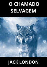 O chamado selvagem - Librerie.coop O chamado selvagem - Librerie.coop