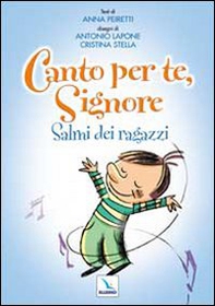 Canto per te, Signore. Salmi dei ragazzi - Librerie.coop