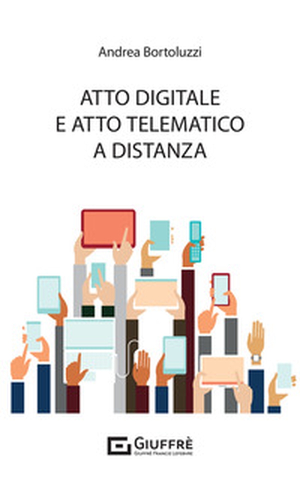 Atto digitale e atto telematico a distanza - Librerie.coop Atto digitale e atto telematico a distanza - Librerie.coop