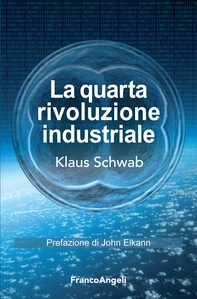 La quarta rivoluzione industriale - Librerie.coop La quarta rivoluzione industriale - Librerie.coop