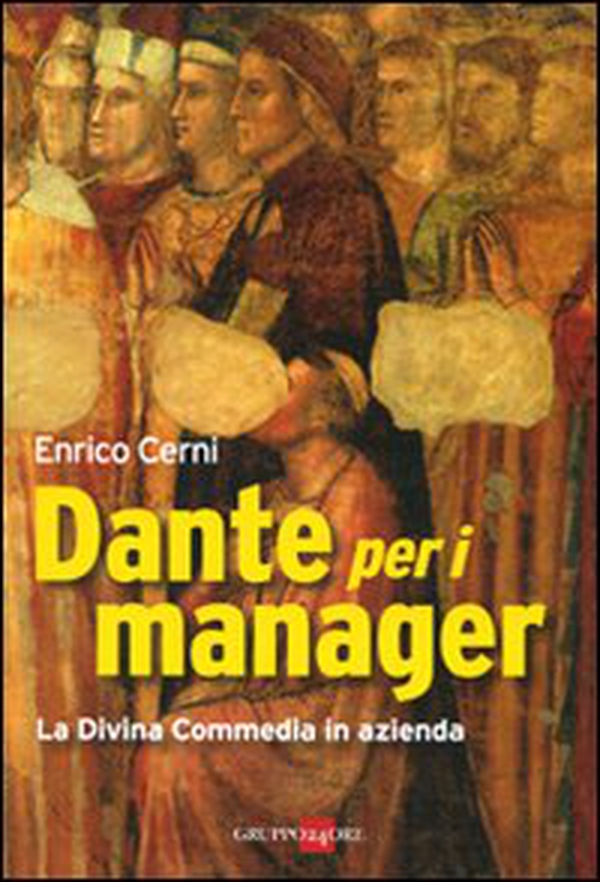 Dante per manager. La Divina commedia in azienda - Librerie.coop Dante per manager. La Divina commedia in azienda - Librerie.coop