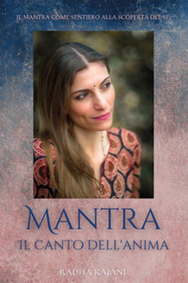 Mantra. Il canto dell'anima - Librerie.coop Mantra. Il canto dell'anima - Librerie.coop