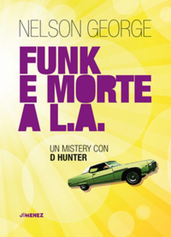 Funk e morte a L.A. Un mystery con D Hunter - Librerie.coop Funk e morte a L.A. Un mystery con D Hunter - Librerie.coop