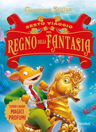Sesto viaggio nel Regno della Fantasia - Librerie.coop Sesto viaggio nel Regno della Fantasia - Librerie.coop