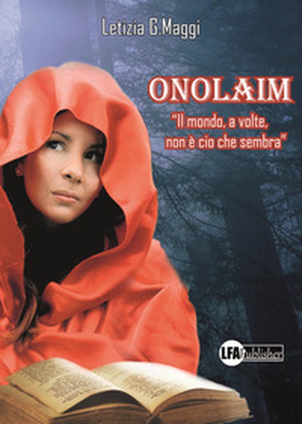 Onolaim. Il mondo, a volte, non è ciò che sembra - Librerie.coop Onolaim. Il mondo, a volte, non è ciò che sembra - Librerie.coop