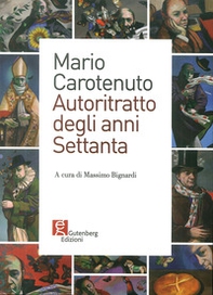 Mario Carotenuto. Autoritratto degli anni Settanta - Librerie.coop