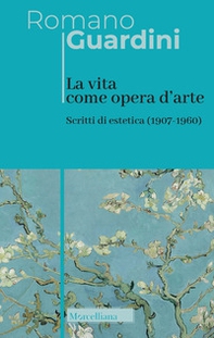 La vita come opera d'arte. Scritti di estetica (1907-1960) - Librerie.coop