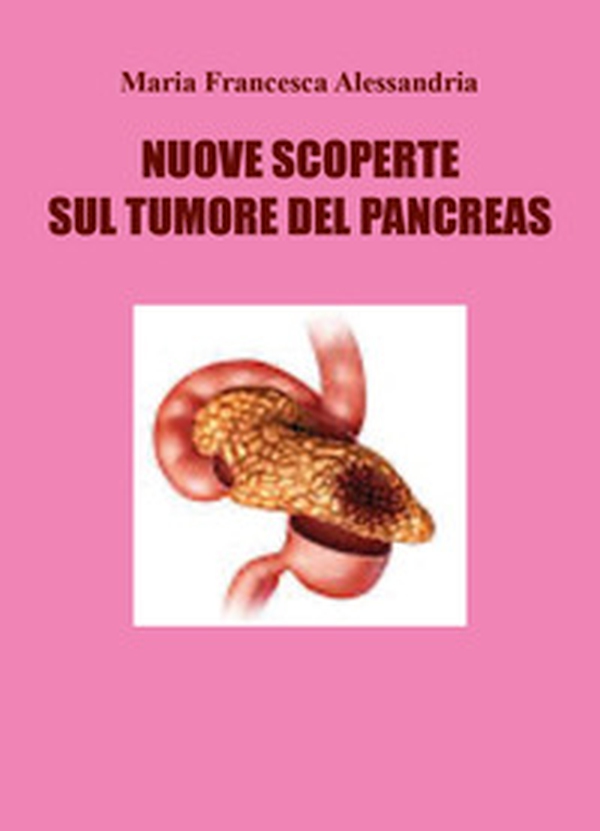 Nuove scoperte sul tumore del pancreas - Librerie.coop Nuove scoperte sul tumore del pancreas - Librerie.coop