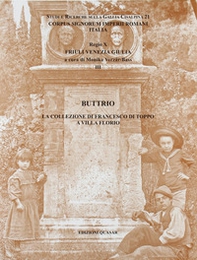 Buttrio. La collezione di Francesco Di Toppo a villa Florio - Librerie.coop
