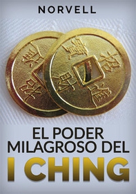 El poder milagroso del I Ching - Librerie.coop