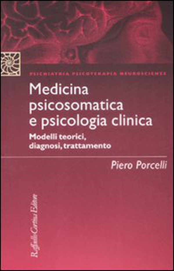 Medicina psicosomatica e psicologia clinica. Modelli teorici, diagnosi, trattamento - Librerie.coop Medicina psicosomatica e psicologia clinica. Modelli teorici, diagnosi, trattamento - Librerie.coop