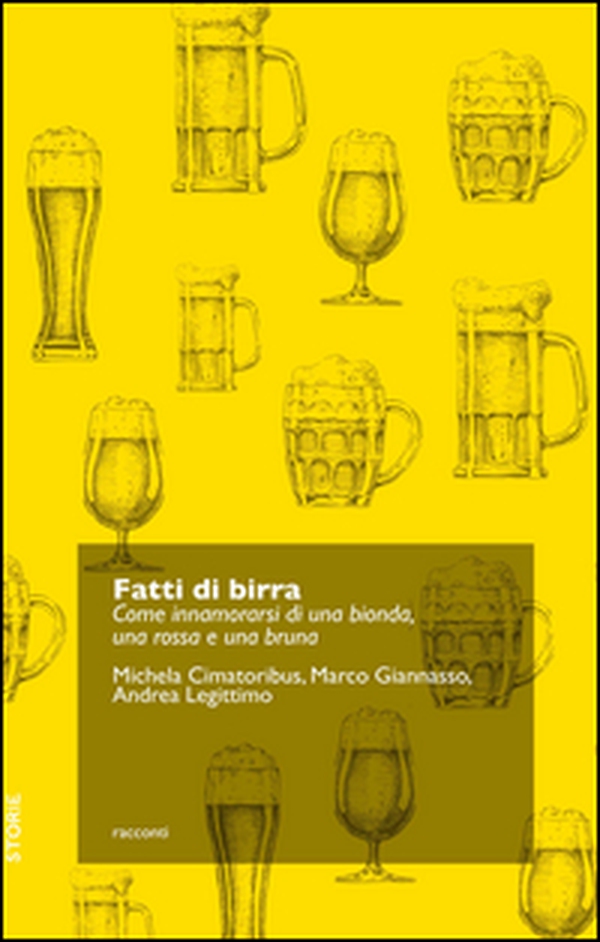Fatti di birra. Come innamorarsi di una bionda, una rossa e una bruna - Librerie.coop Fatti di birra. Come innamorarsi di una bionda, una rossa e una bruna - Librerie.coop