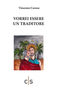 Vorrei essere un traditore - Librerie.coop