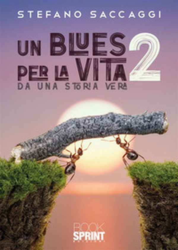 Un blues per la vita. Da una storia vera - Vol. 2 - Librerie.coop Un blues per la vita. Da una storia vera - Vol. 2 - Librerie.coop