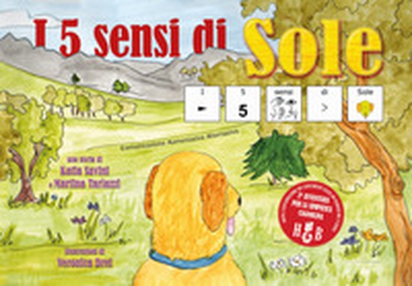 I 5 sensi di Sole, in CAA (Comunicazione Aumentativa Alternativa) - Librerie.coop I 5 sensi di Sole, in CAA (Comunicazione Aumentativa Alternativa) - Librerie.coop