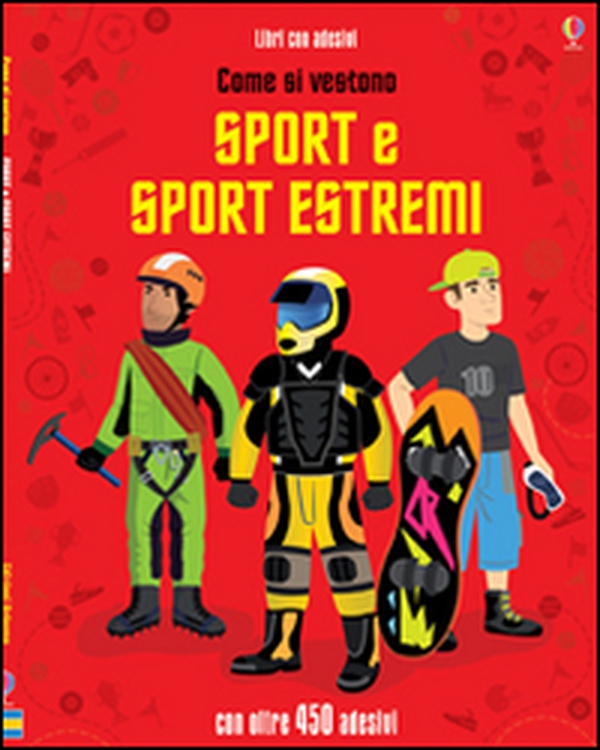 Come si vestono... sport e sport estremi. Con adesivi - Librerie.coop Come si vestono... sport e sport estremi. Con adesivi - Librerie.coop