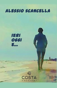 Ieri oggi e... - Librerie.coop Ieri oggi e... - Librerie.coop