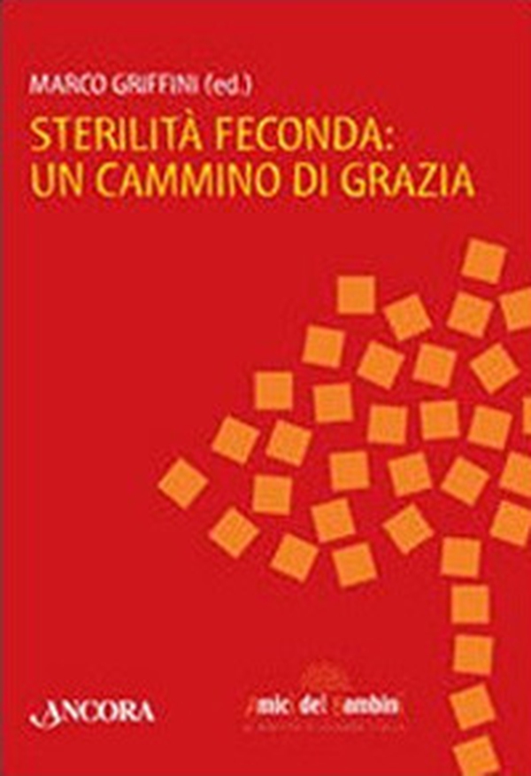 Sterilità feconda: un cammino di grazia - Librerie.coop Sterilità feconda: un cammino di grazia - Librerie.coop