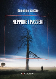 Neppure i passeri - Librerie.coop
