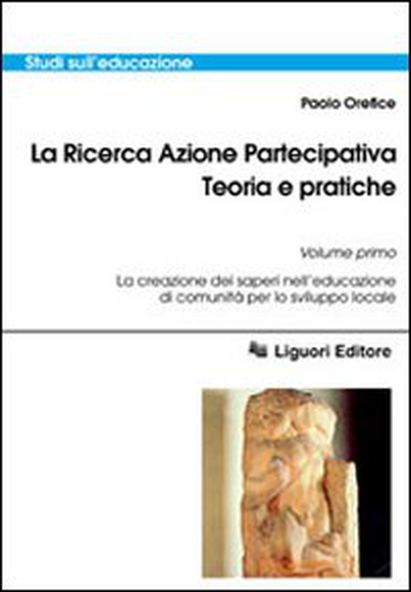 La ricerca azione partecipativa. Teoria e pratiche - Librerie.coop La ricerca azione partecipativa. Teoria e pratiche - Librerie.coop