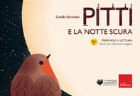 Pitti e la notte scura. Primi voli in lettura. Storie per imparare a leggere - Librerie.coop