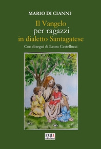 Il l Vangelo per ragazzi in dialetto santagatese - Librerie.coop