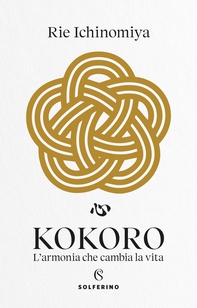 Kokoro. L’armonia che cambia la vita - Librerie.coop