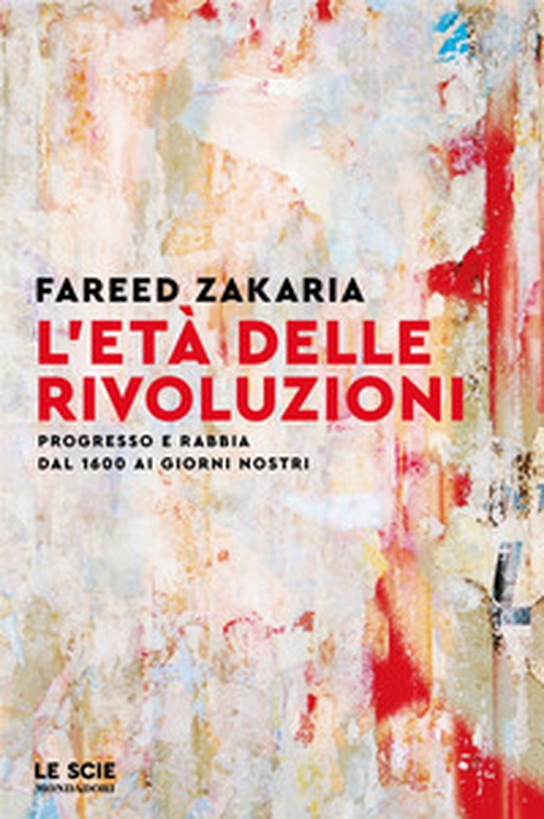 L'età delle rivoluzioni. Progresso e rabbia da 1600 ai giorni nostri - Librerie.coop L'età delle rivoluzioni. Progresso e rabbia da 1600 ai giorni nostri - Librerie.coop