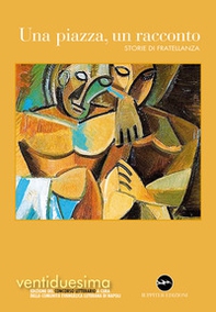 Una piazza, un racconto 2020. Storie di fratellanza - Librerie.coop