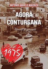 Agorà contursana 1975. Ricordi di gioventù - Librerie.coop
