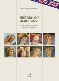La storia e il giudizio nella cappella Bellincini del Duomo di Modena. Ediz. inglese - Librerie.coop