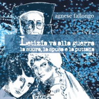 Letizia va alla guerra. La suora, la sposa e la puttana - Librerie.coop