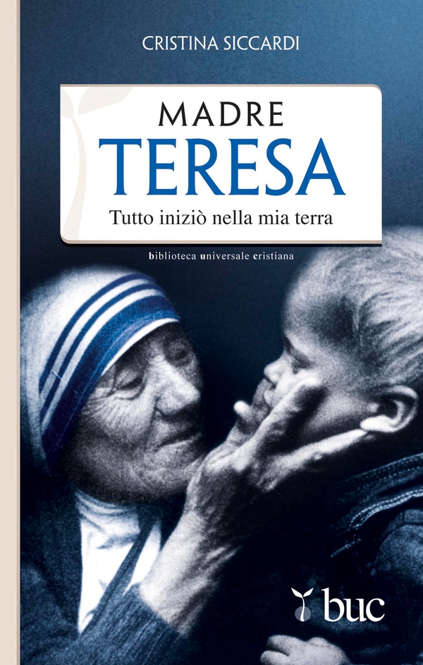 Madre Teresa. Tutto iniziò nella mia terra - Librerie.coop Madre Teresa. Tutto iniziò nella mia terra - Librerie.coop