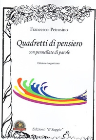 Quadretti di pensiero con pennellate di parole. Edizione riorganizzata - Librerie.coop Quadretti di pensiero con pennellate di parole. Edizione riorganizzata - Librerie.coop