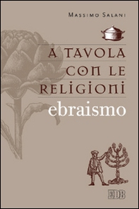 A tavola con le religioni. Ebraismo - Librerie.coop A tavola con le religioni. Ebraismo - Librerie.coop