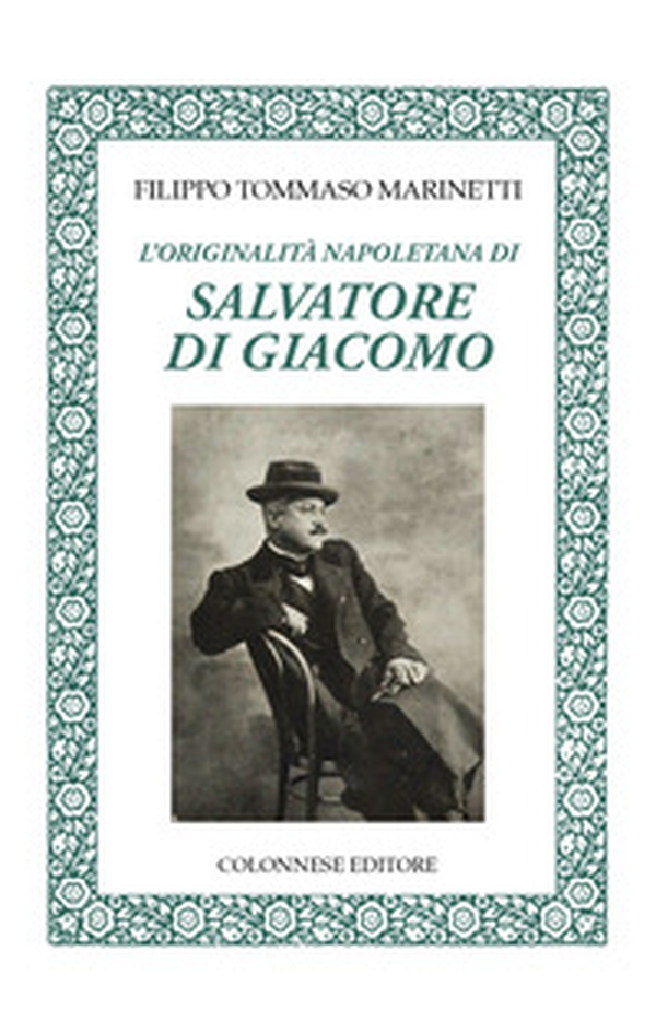 L'originalità napoletana di Salvatore di Giacomo - Librerie.coop L'originalità napoletana di Salvatore di Giacomo - Librerie.coop