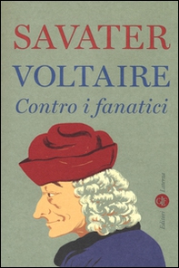 Voltaire. Contro i fanatici - Librerie.coop